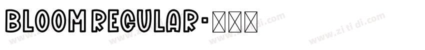 Bloom Regular字体转换 Bloom Regular字体转换